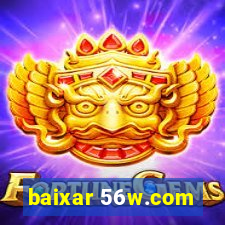 baixar 56w.com